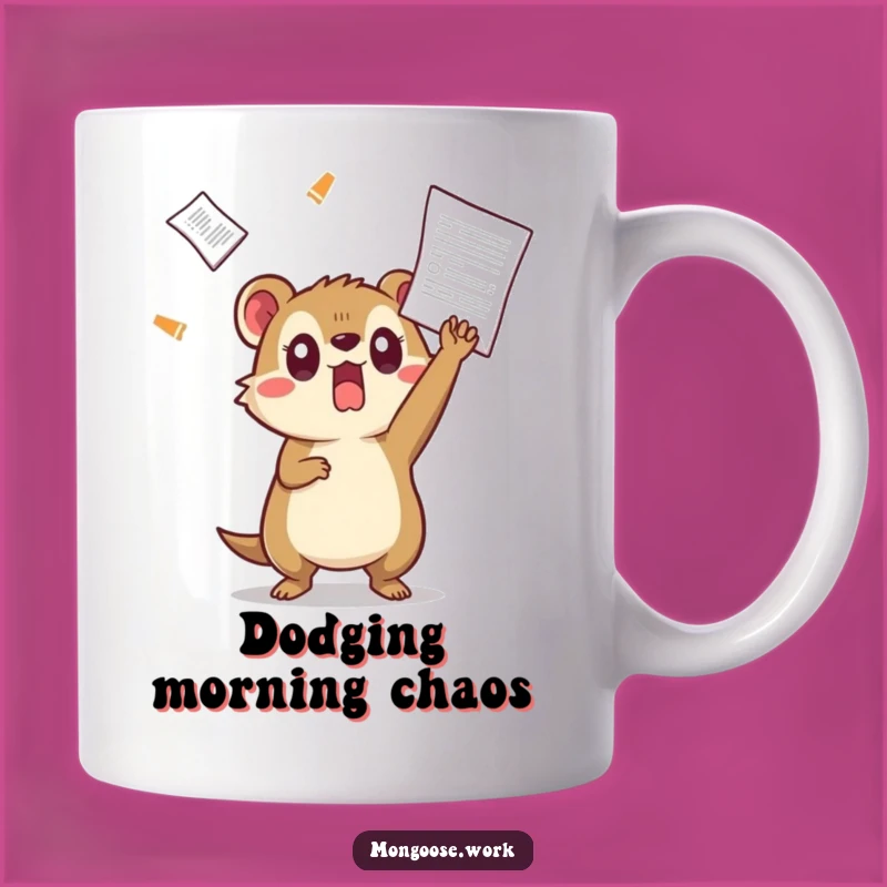 Funny Kawaii Mongoose Mug, Dodging Chaos Design, Perfect Gift for Office Humor