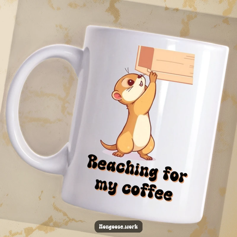 Funny mongoose mug, determinedly stretching to reach a high shelf, showcasing ambition and a quest for more. A humorous motivational piece.
