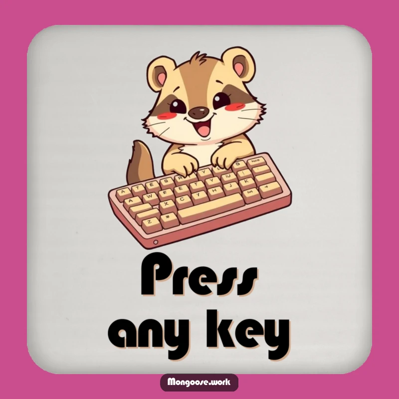 Funny Kawaii Mongoose Coaster, Excited Typist, Protect Surfaces with Speed