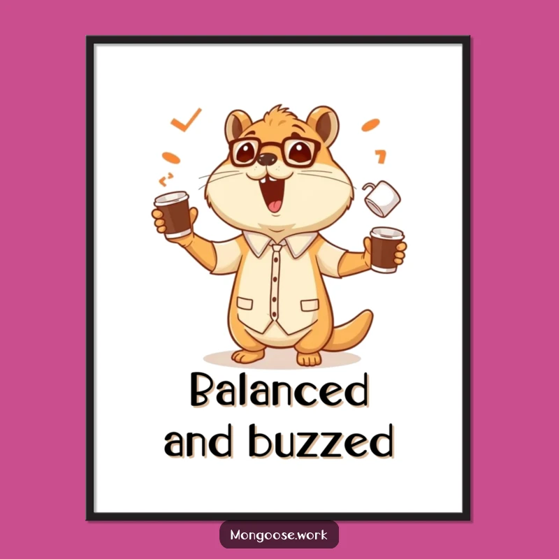 Funny Mongoose Office Worker Poster: Juggling Coffee Art Print