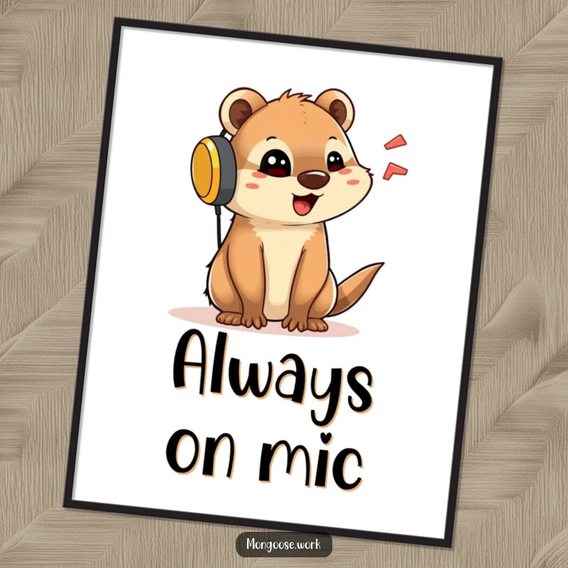 Funny poster print of a cute mongoose with a comically large headset, animatedly talking, perfect for inspiring communication.