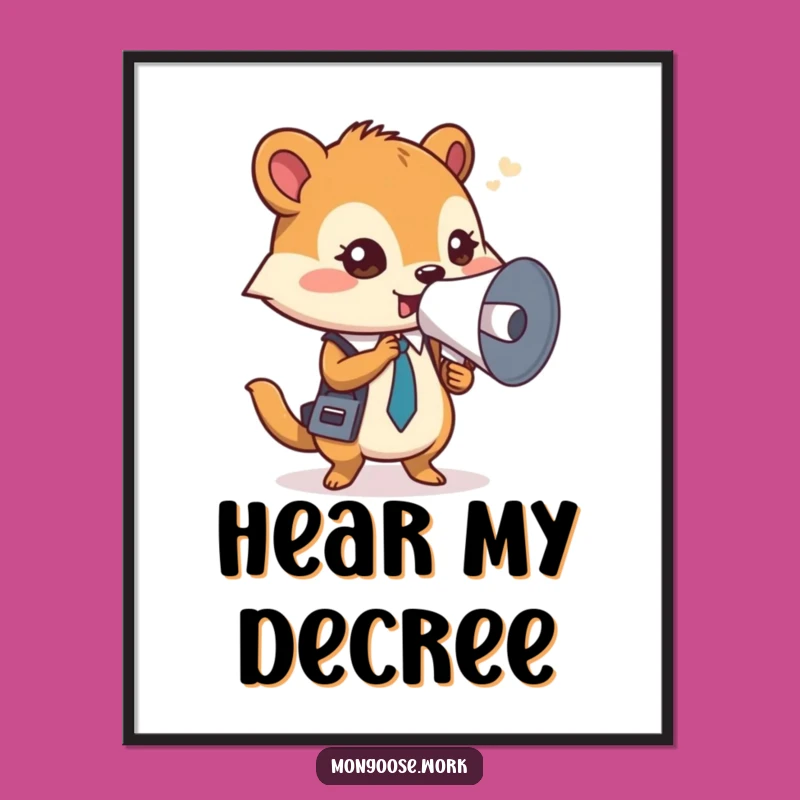 Funny Mongoose Memo Megaphone Poster: Office Motivation with Humorous Impact