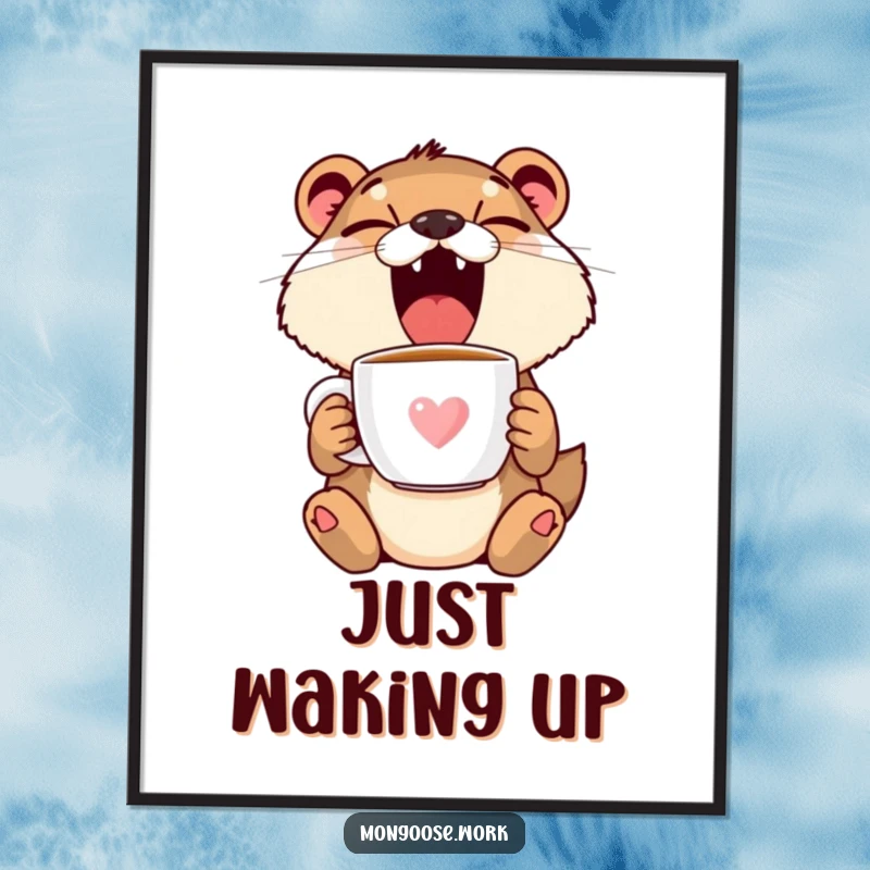 Funny Mongoose Yawning with Coffee Mug Poster Art - Adorable sleepy animal illustration, humorous wall decor, funny gift.