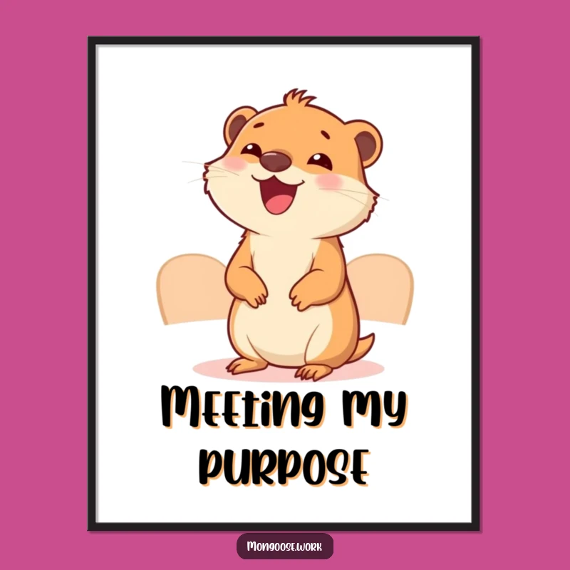 Funny Mongoose Meeting Poster: Adorable Office Humor Art for Walls, Unique Funny Gift