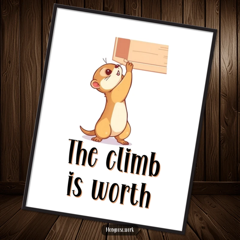 Funny mongoose poster, stretching determinedly to reach a high shelf, a humorous and inspiring piece of wall art.