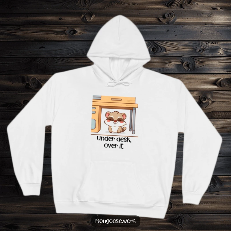 Funny Mongoose Hoodie: A cute mongoose hiding under a desk with a mischievous grin, offering warmth and humor, perfect for funny gifts.