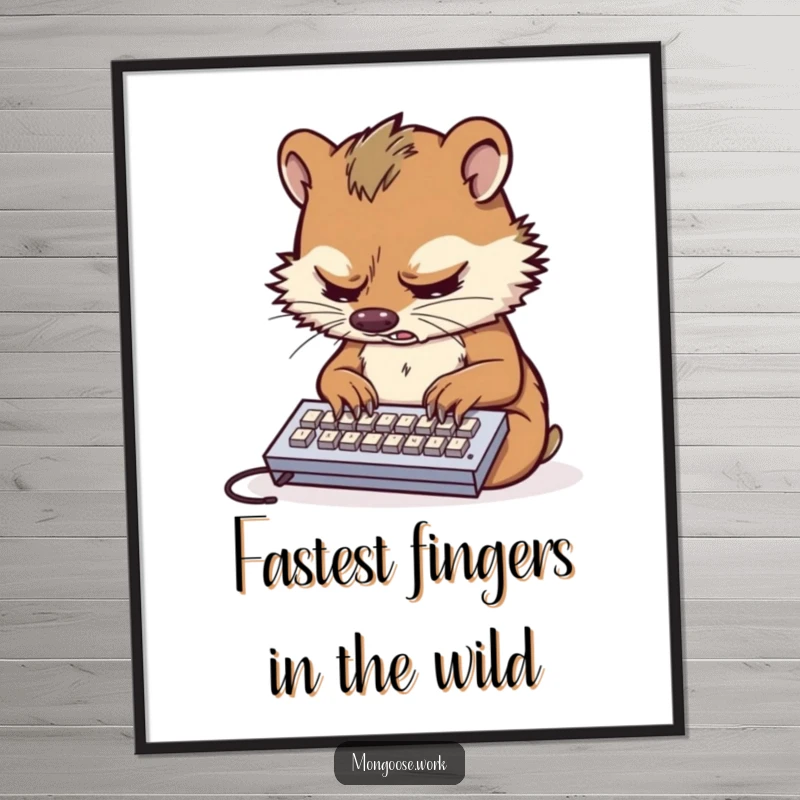 Funny Free Printable Wall Art, cute stressed mongoose character typing furiously on a tiny keyboard, humorous downloadable art.