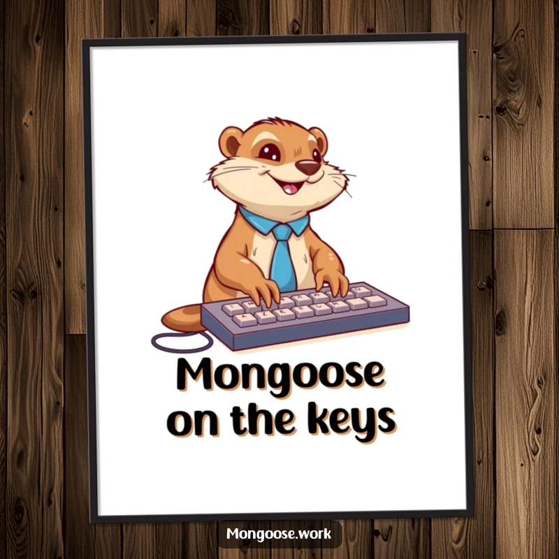 Funny Free Printable wall art of a mongoose in a tie enthusiastically typing on a keyboard with a smile, office decor.