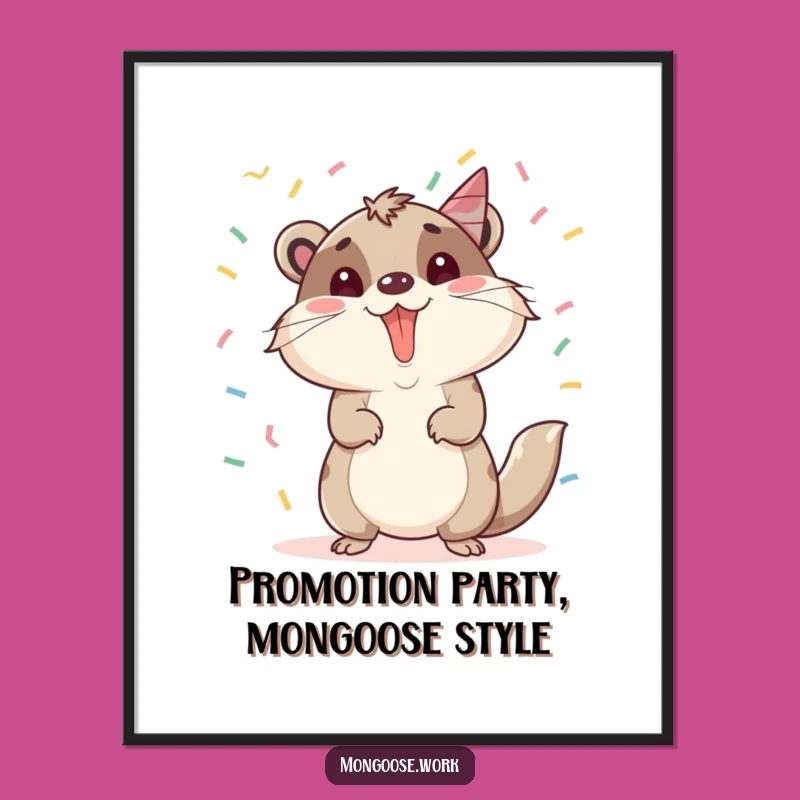 Funny Free Printable Wall Art: Mongoose Promotion Celebration, Confetti Downloadable Art