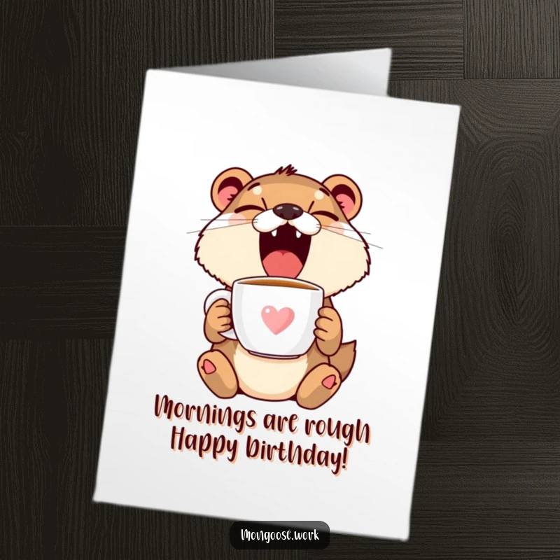 Funny Free Printable Birthday Card: Mongoose yawning widely, holding a coffee mug, feeling sleepy. A perfect DIY gift idea.