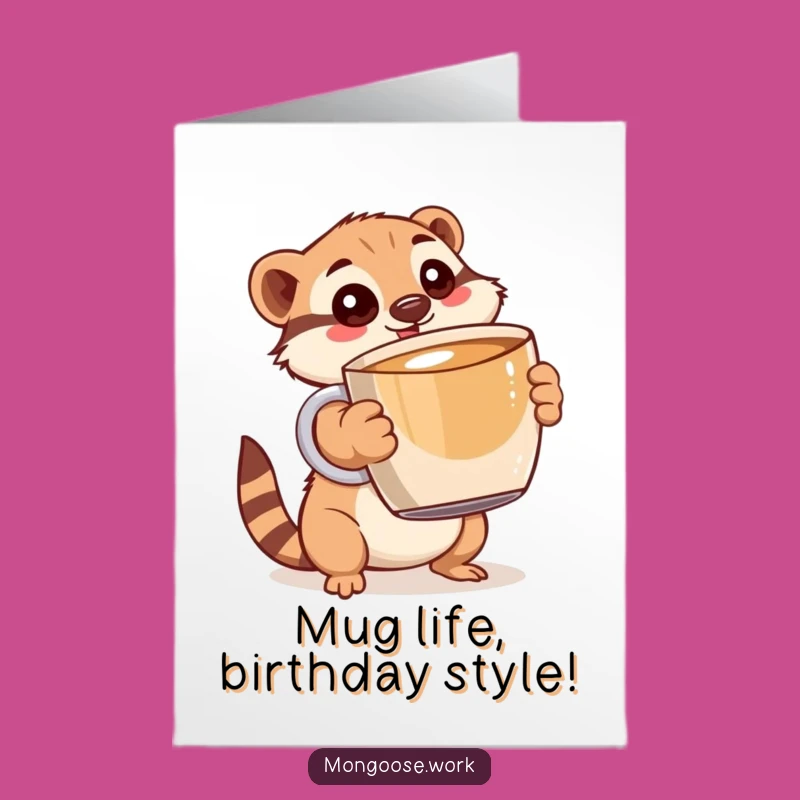 Free Printable Birthday Card: Mongoose & Giant Coffee Mug - Funny Downloadable Gift!