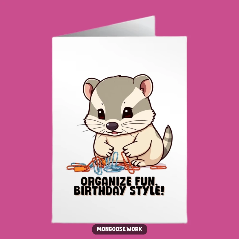 Free Printable Funny Birthday Card: Focused Mongoose Paperclips - Meticulous Downloadable Gift