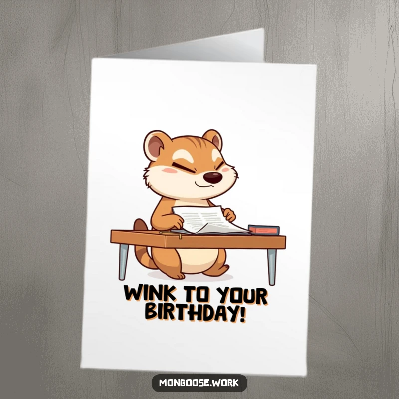 Funny Free Printable Mongoose Birthday Card: A mongoose slides a document with a wink, a cool DIY gift.
