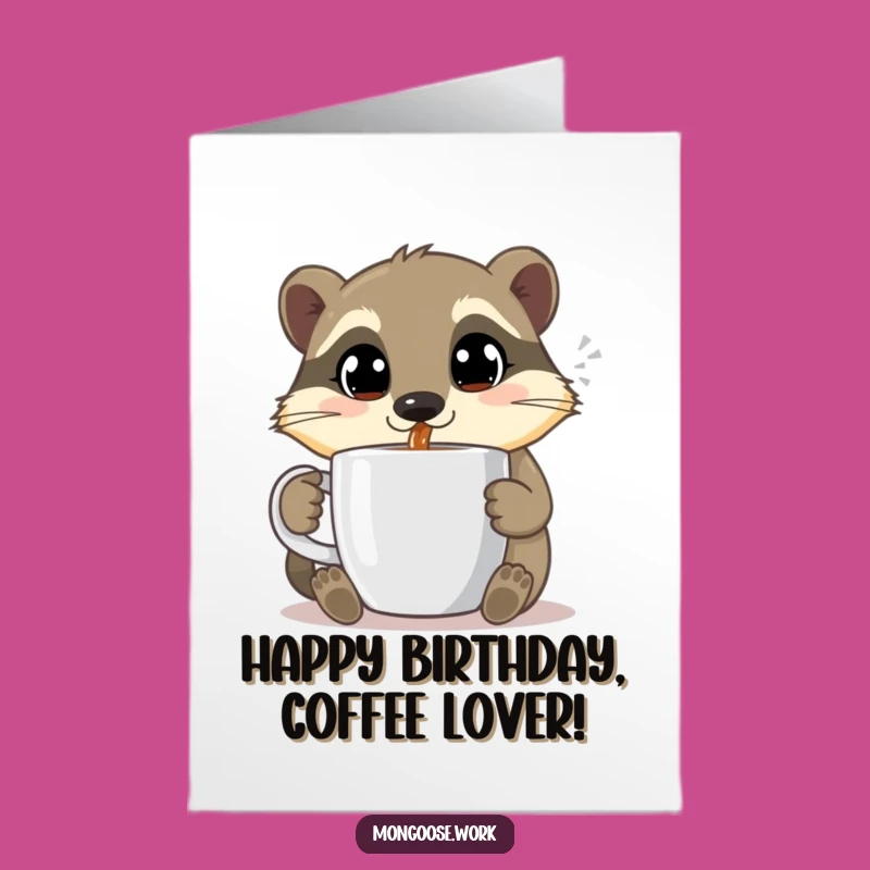 Free Printable Birthday Card: Coffee Mongoose Morning Joy Funny Downloadable Gift