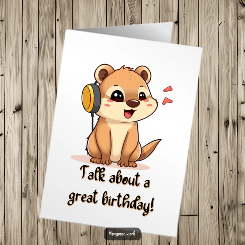 Funny Free Printable Birthday Card: A cute mongoose with a huge headset talks animatedly, ready to celebrate.