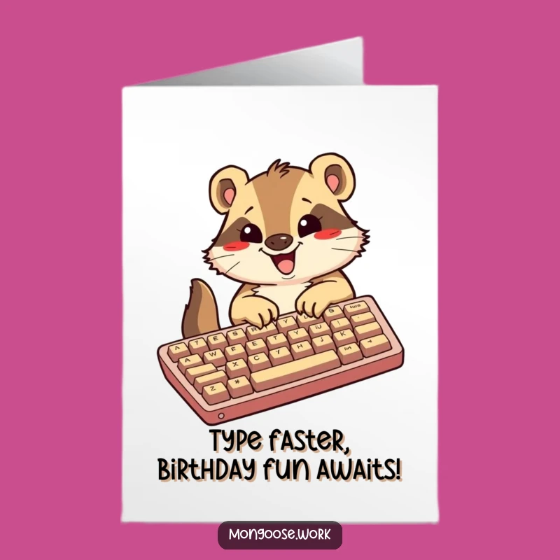 Free Printable Birthday Card: Typing Mongoose Fun, Humorous Downloadable Gift!