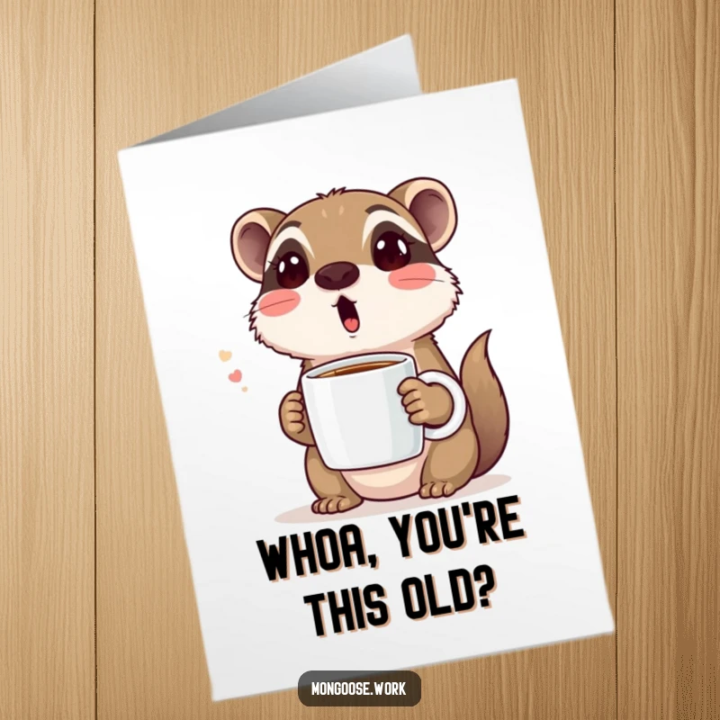 Funny Free Printable Birthday Card: Cute mongoose with a surprised expression gripping a coffee mug tightly, perfect for a coffee-themed birthday.