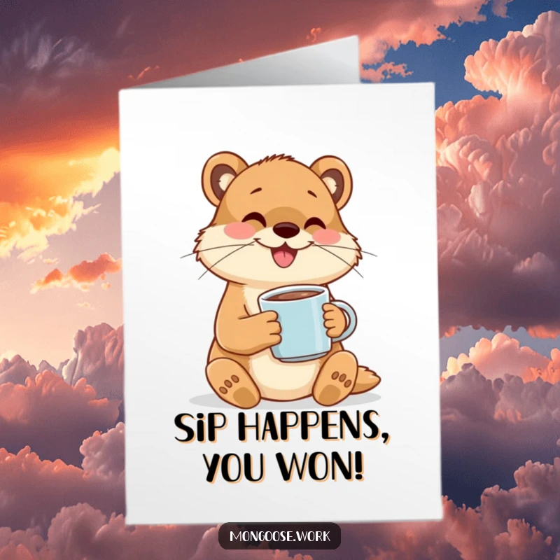 Funny Free Printable Congrats Card: Cheerful mongoose character enjoying a sip of coffee from a miniature mug, looking pleased.