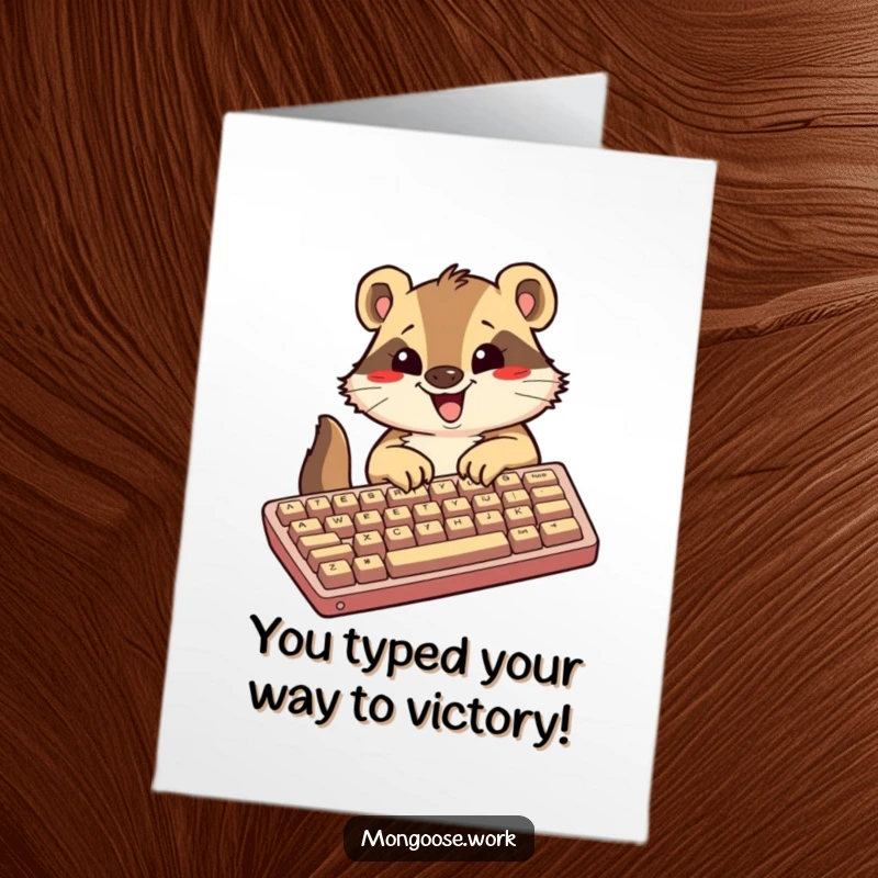 Funny Free Printable Congrats Card: Excited Kawaii mongoose typing furiously on an oversized keyboard, celebrating a win.