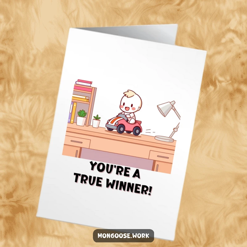 Funny Free Printable Congratulations Card: Character happily racing a toy car across a desk, symbolizing speed and victory.