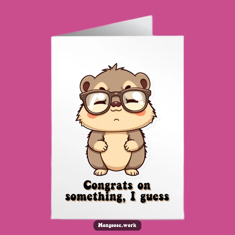 Free Printable Congrats Card: Upside Down Mongoose - Humorous Downloadable Achievement Gift