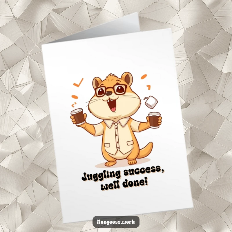 Funny Free Printable Congratulations Card: Cheerful mongoose office worker impressing with juggling coffee cups, a symbol of skill