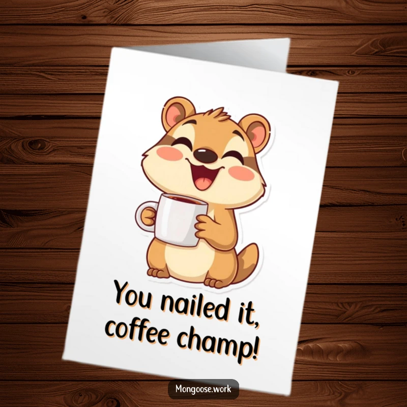 Funny Free Printable Congratulations Card: Mongoose holding coffee mug, beaming with pride and ready to celebrate achievements.