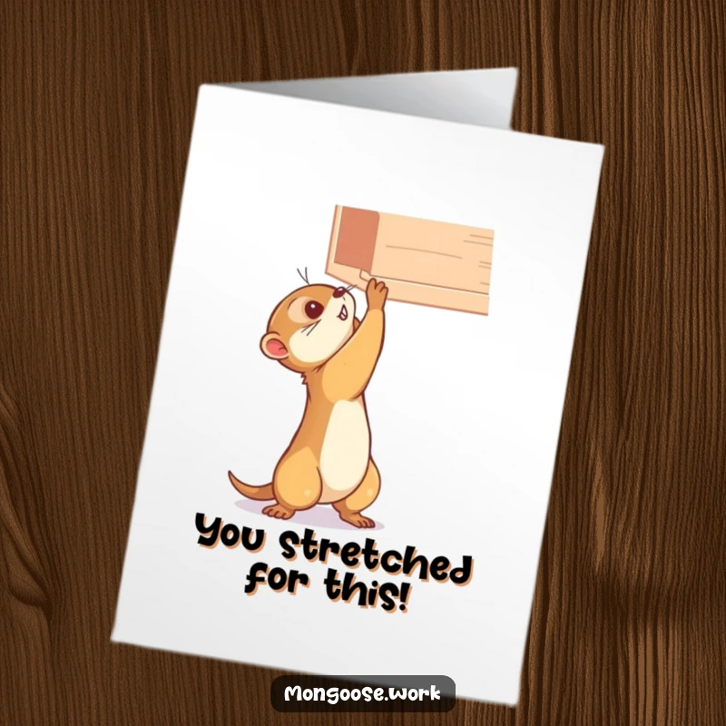 Funny Free Printable Congratulations Card: A small mongoose making an epic stretch to reach a high shelf, symbolizing triumph.