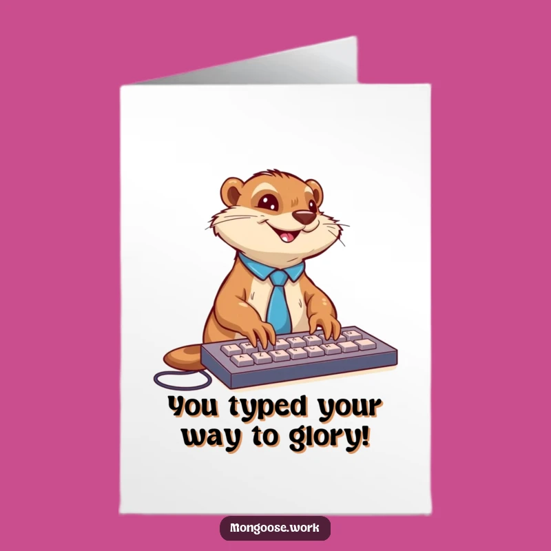 Free Printable Congrats Card: Typing Mongoose - Funny Downloadable Gift