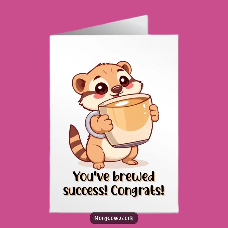 Funny Free Printable Congrats Card: Mongoose Huge Mug - Downloadable DIY Gift!