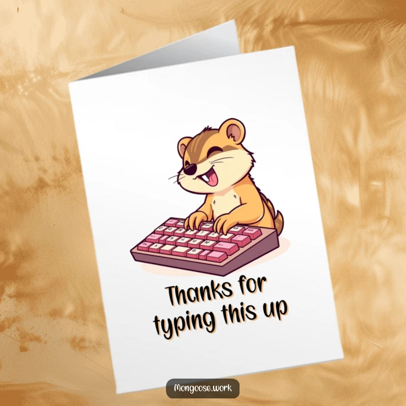 Funny Free Printable Thank You Card: Cute mongoose character energetically typing on a keyboard that is much larger than them.