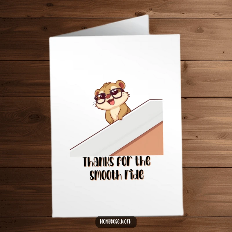 Funny Free Printable thank you card of a mongoose wearing glasses sliding down a desk banister with glee, expressing thanks.