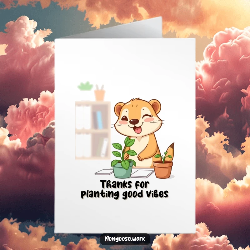 Funny free printable thank you card featuring a charming mongoose winking as it carefully places a small plant on a desk.