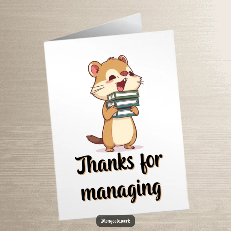 Funny Free Printable Thank You card: a busy mongoose precariously balances a stack of files, conveying thanks.