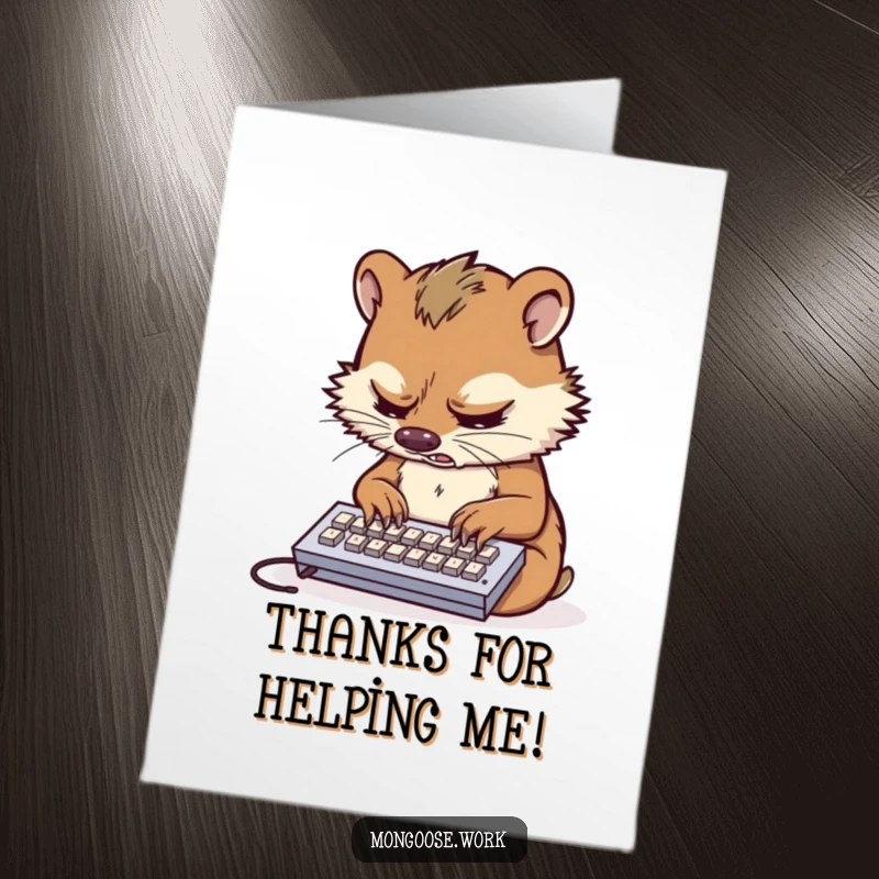Funny Free Printable Mongoose Thank You Card, stressed mongoose typing fast on tiny keyboard, expressing thanks humorously.