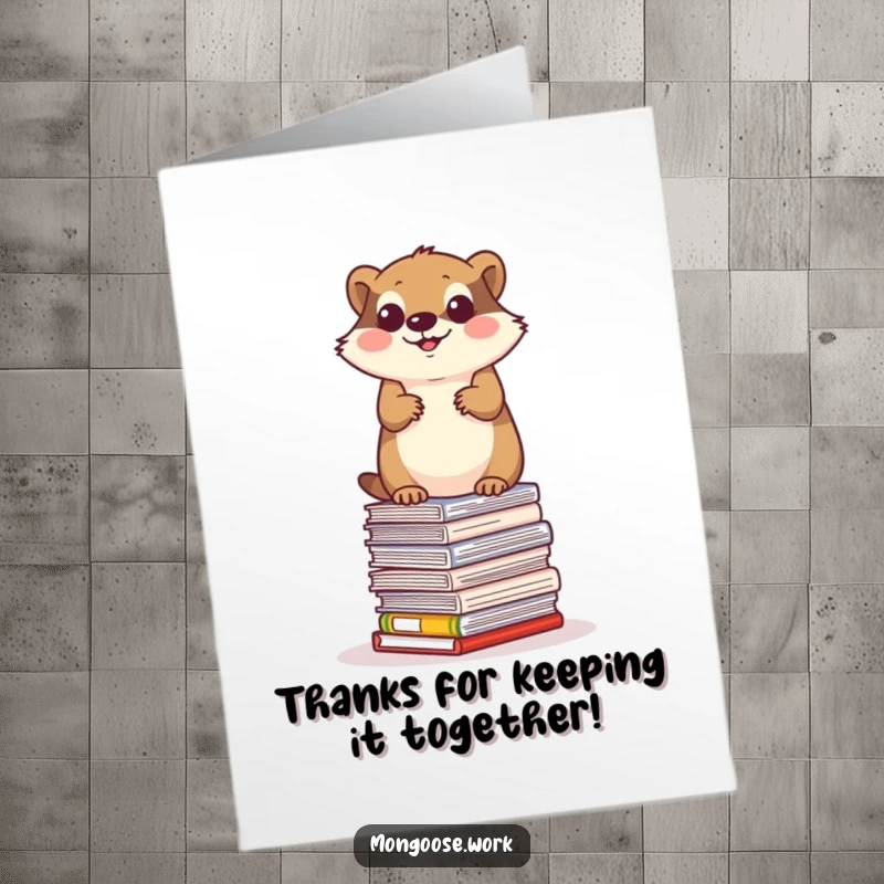 Funny Free Printable Thank You Card: Determined mongoose balancing on a stack of papers, expressing thanks.