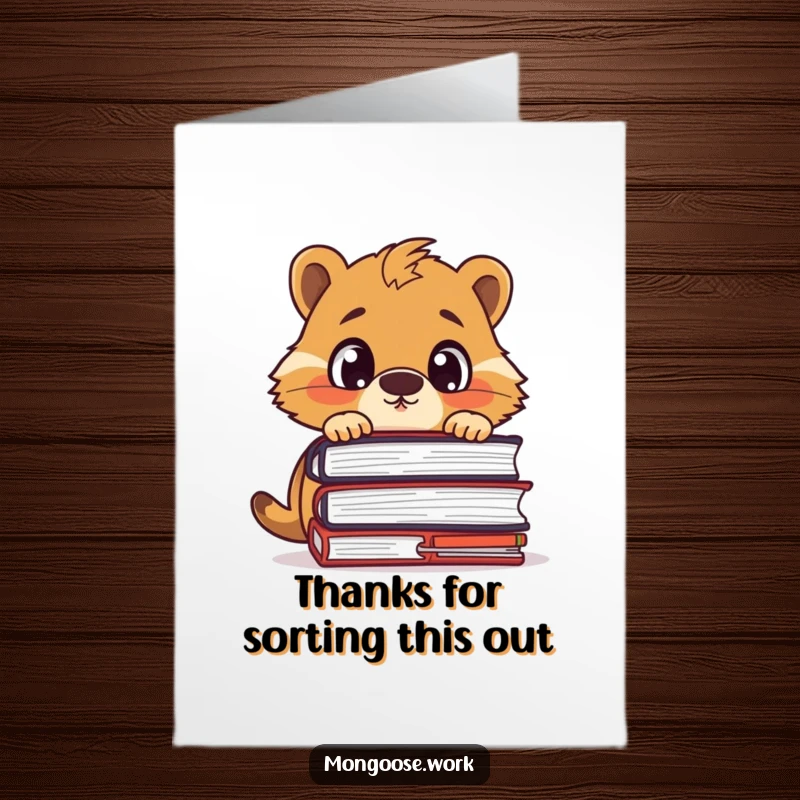 Funny Free Printable Thank You Card: Amused mongoose character peeking over a huge pile of files, looking slightly bewildered.