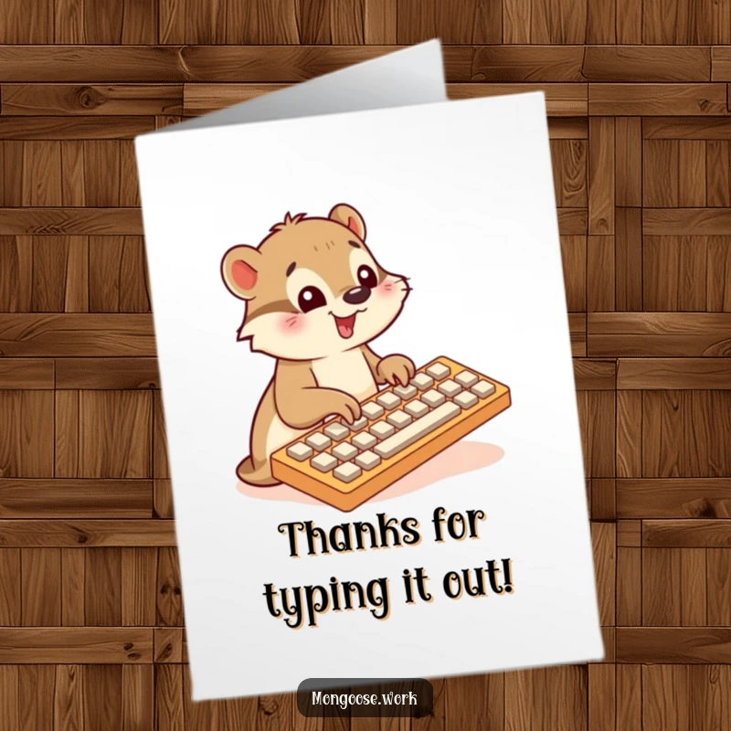 Funny Free Printable Thank You Card: A determined mongoose types a message of thanks on an enormous keyboard.