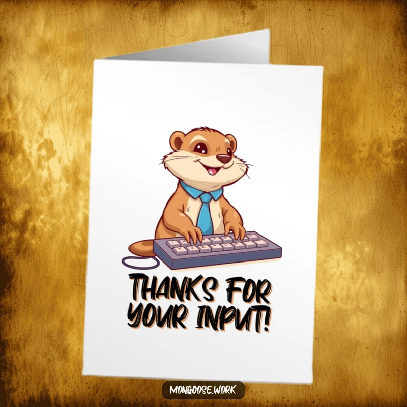 Funny Free Printable thank you card of a mongoose in a tie enthusiastically typing on a keyboard with a smile, showing thanks.
