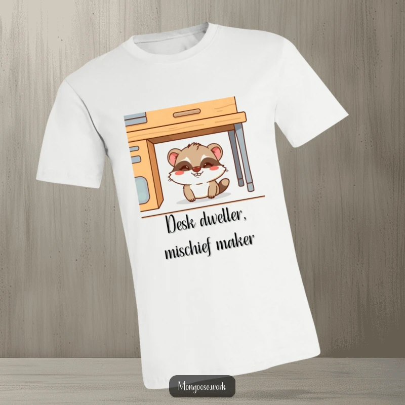 Funny Mongoose T-Shirt: A sneaky mongoose with a mischievous grin hiding under a desk, showcasing hilarious office humor and personality.