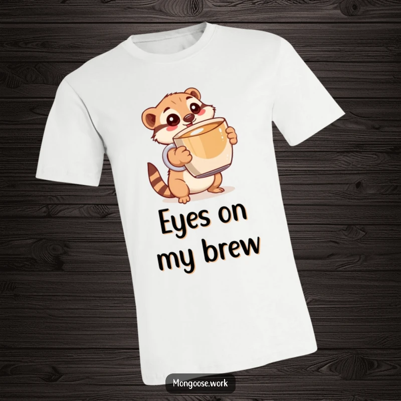 Funny Mongoose T-Shirt: A cute mongoose with big, expressive eyes clutching a giant coffee mug, looking ready for anything.