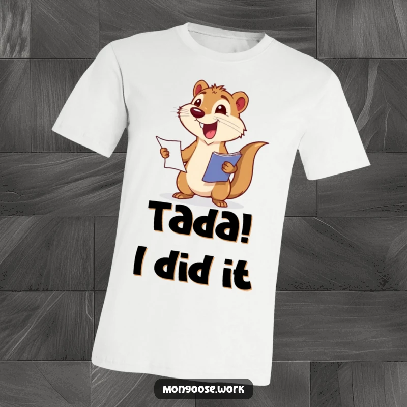 Funny t-shirt of an excited mongoose wagging its tail while presenting a report. Proud accomplishment.